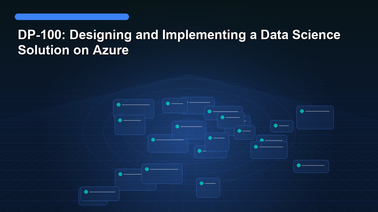 DP-100: Designing and Implementing a Data Science Solution on Azure