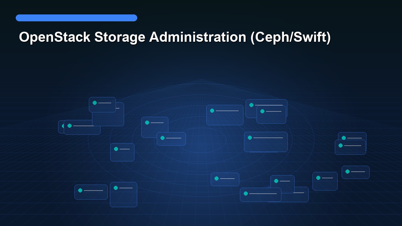 OpenStack Storage Administration (Ceph/Swift)